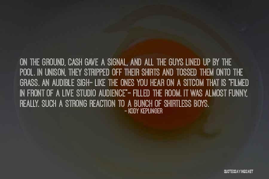 Bunch Quotes By Kody Keplinger Bunch Quotes By Kody Keplinger