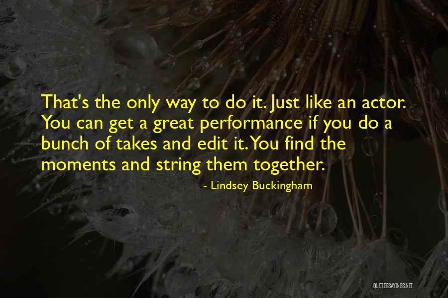 Bunch Quotes By Lindsey Buckingham Bunch Quotes By Lindsey Buckingham