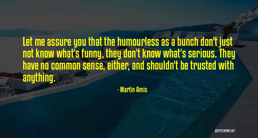 Bunch Quotes By Martin Amis Bunch Quotes By Martin Amis