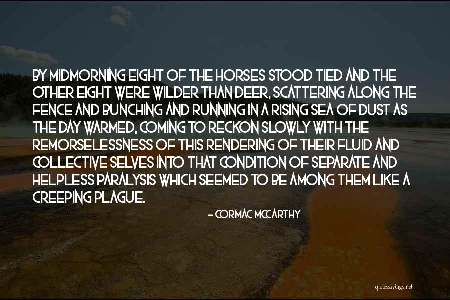 Bunching Quotes By Cormac McCarthy Bunching Quotes By Cormac McCarthy