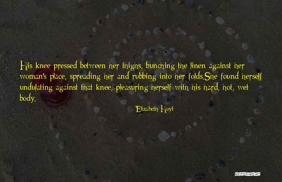 Bunching Quotes By Elizabeth Hoyt Bunching Quotes By Elizabeth Hoyt