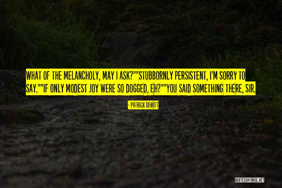 Bundalong Quotes By Patrick DeWitt Bundalong Quotes By Patrick DeWitt