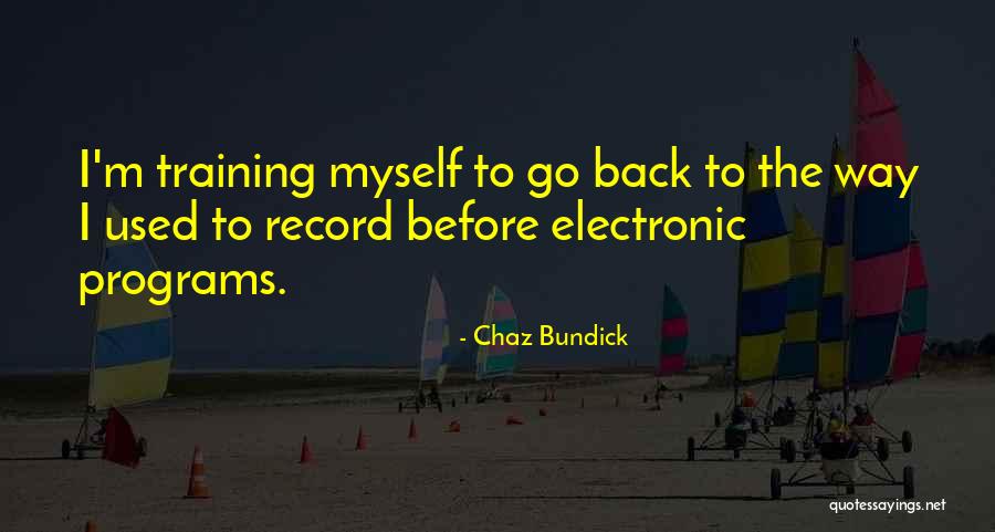 Bundick Quotes By Chaz Bundick Bundick Quotes By Chaz Bundick