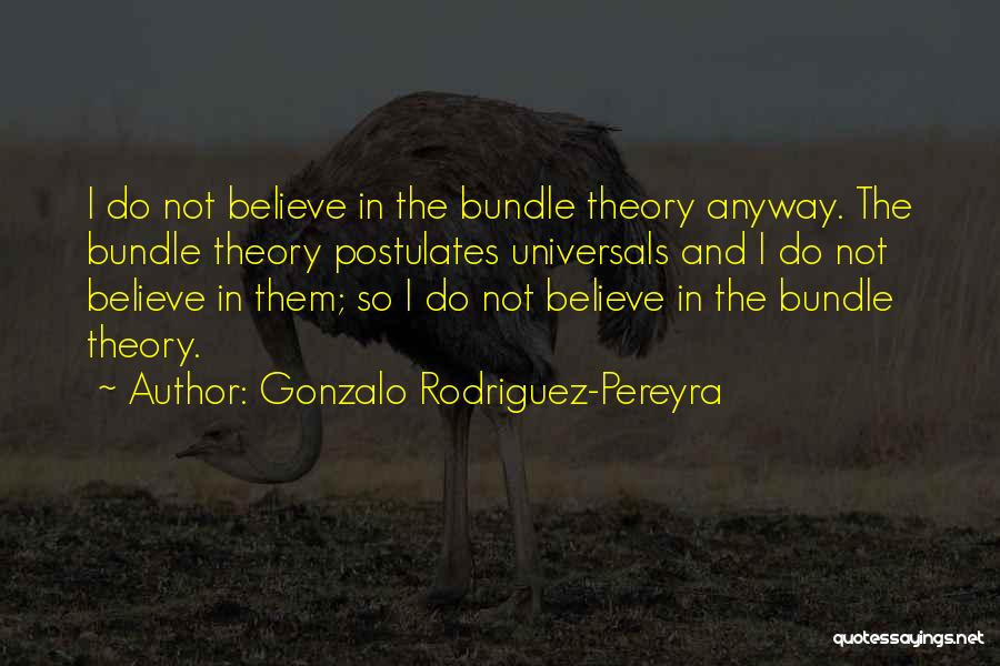 Bundle Theory Quotes By Gonzalo Rodriguez-Pereyra