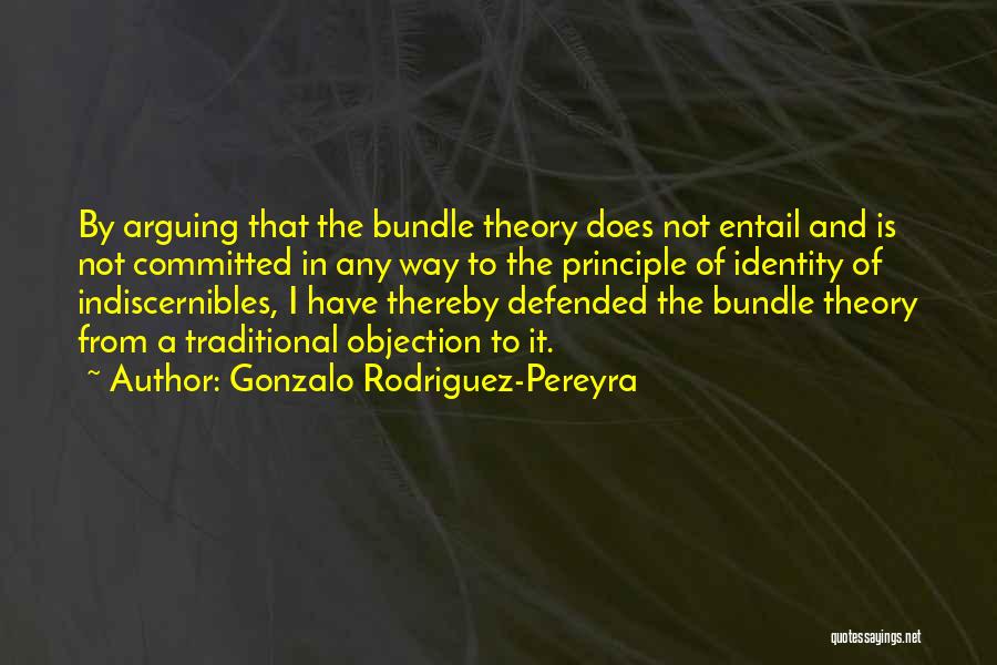 Bundle Theory Quotes By Gonzalo Rodriguez-Pereyra