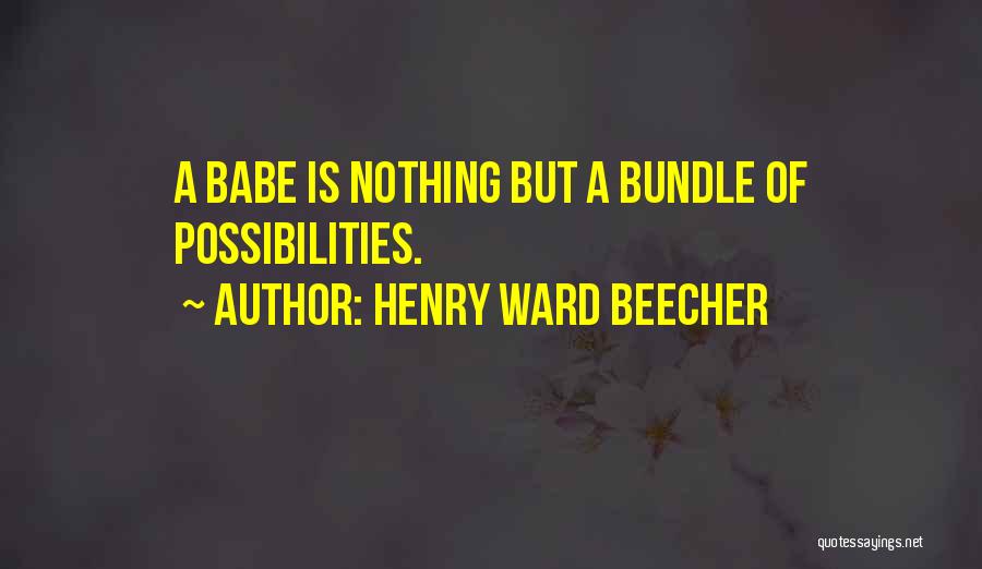 Bundles Quotes By Henry Ward Beecher