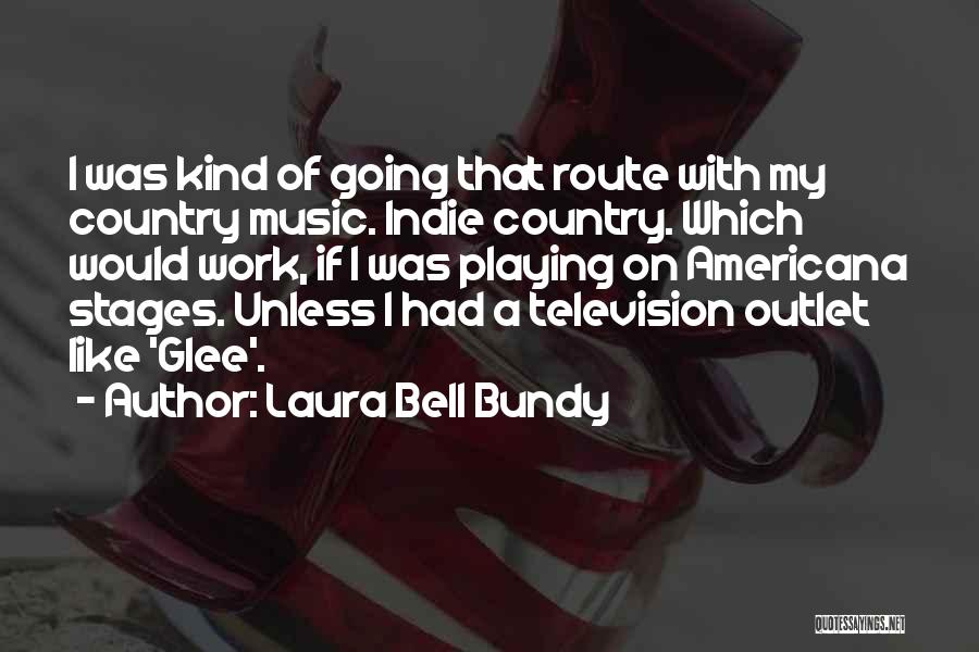 Bundy Quotes By Laura Bell Bundy