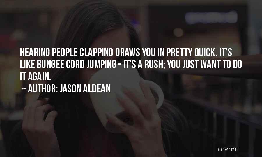 Bungee Quotes By Jason Aldean