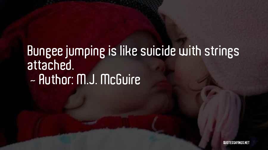 Bungee Quotes By M.J. McGuire