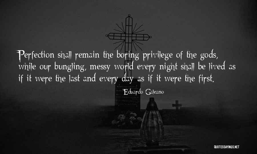 Bungling Quotes By Eduardo Galeano Bungling Quotes By Eduardo Galeano