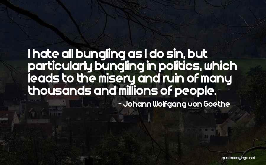 Bungling Quotes By Johann Wolfgang Von Goethe Bungling Quotes By Johann Wolfgang Von Goethe