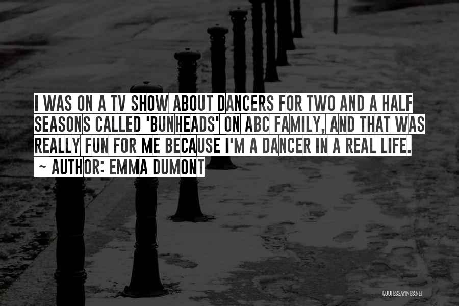 Bunheads Quotes By Emma Dumont