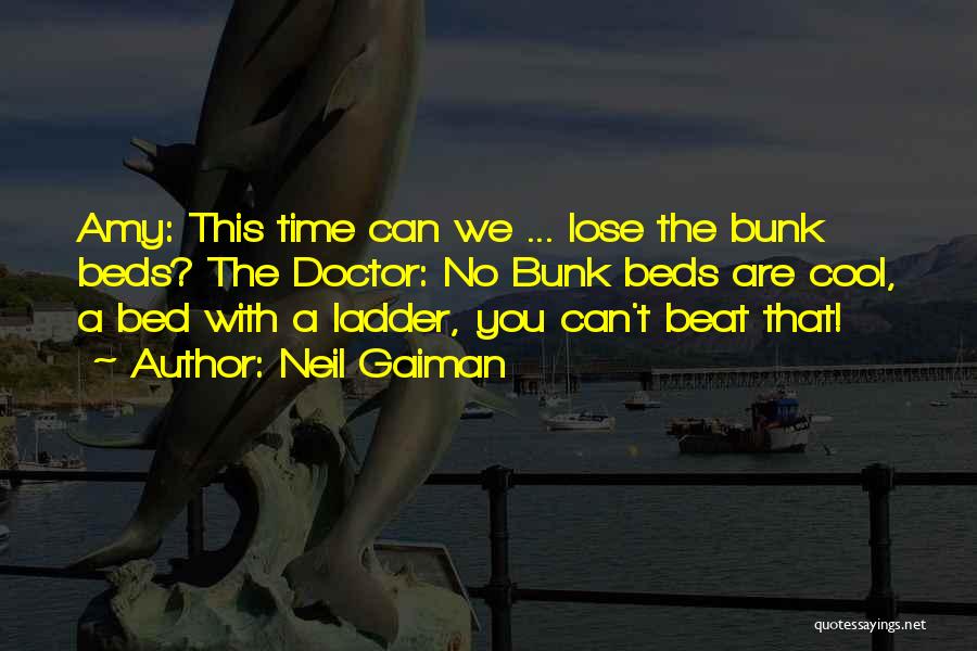 Bunk Beds Quotes By Neil Gaiman