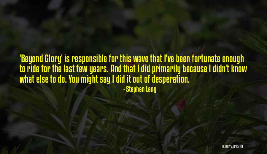 Bunkers Restaurant Quotes By Stephen Lang Bunkers Restaurant Quotes By Stephen Lang