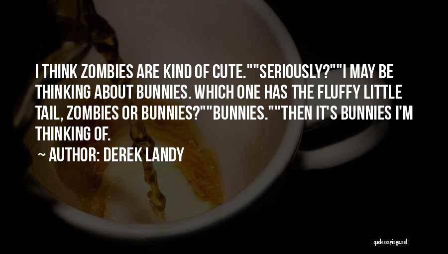 Bunnies Quotes By Derek Landy