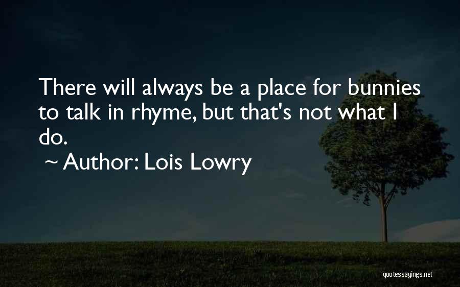 Bunnies Quotes By Lois Lowry