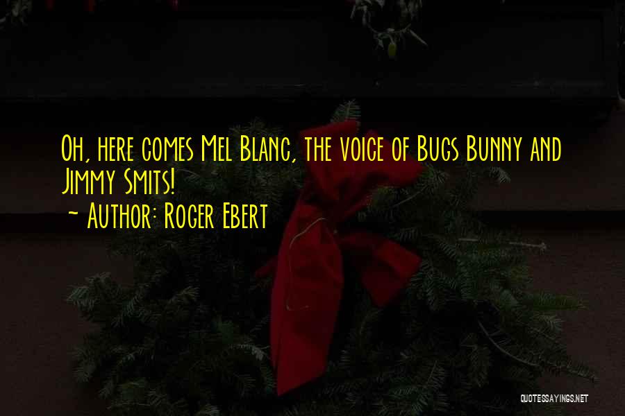 Bunnies Quotes By Roger Ebert