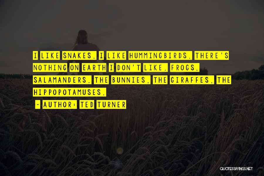 Bunnies Quotes By Ted Turner