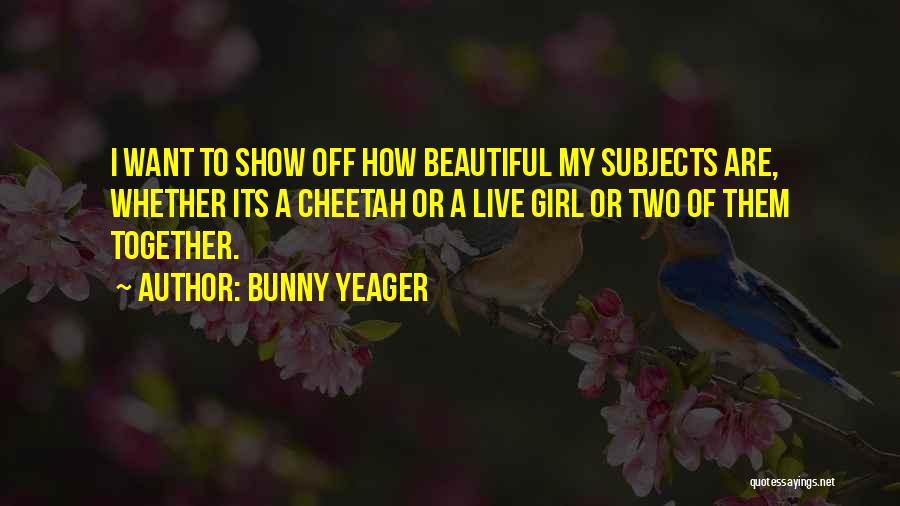 Bunny Yeager Quotes 252012