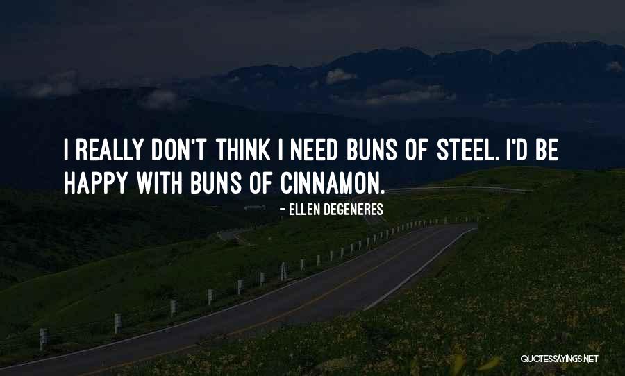 Buns Out Quotes By Ellen DeGeneres Buns Out Quotes By Ellen DeGeneres
