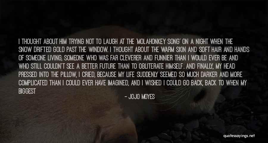 Buns Out Quotes By Jojo Moyes Buns Out Quotes By Jojo Moyes