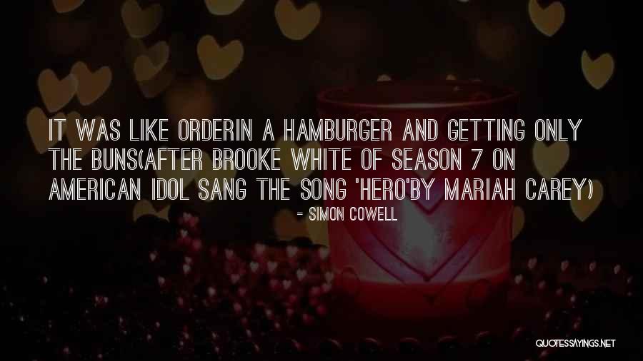 Buns Out Quotes By Simon Cowell Buns Out Quotes By Simon Cowell