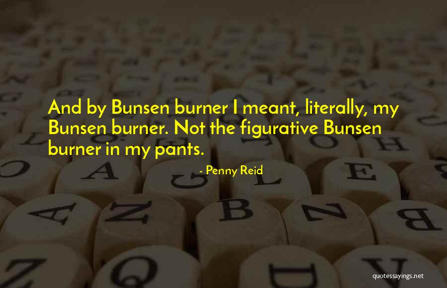Bunsen Burner Quotes By Penny Reid Bunsen Burner Quotes By Penny Reid