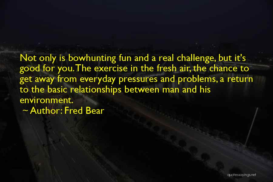 Bunting In Softball Quotes By Fred Bear