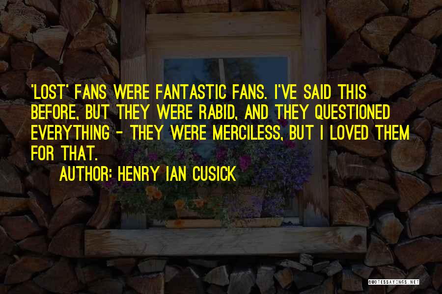 Bunting In Softball Quotes By Henry Ian Cusick