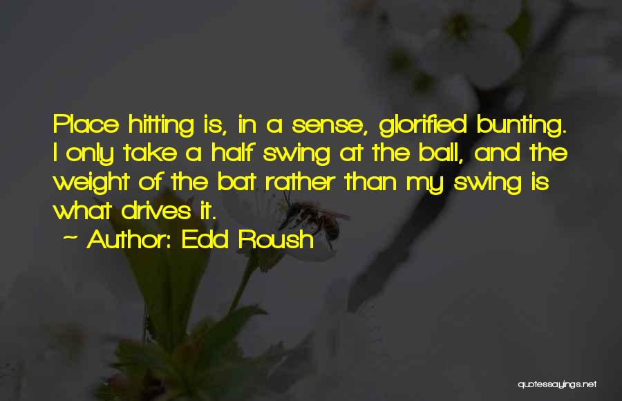Bunting Quotes By Edd Roush