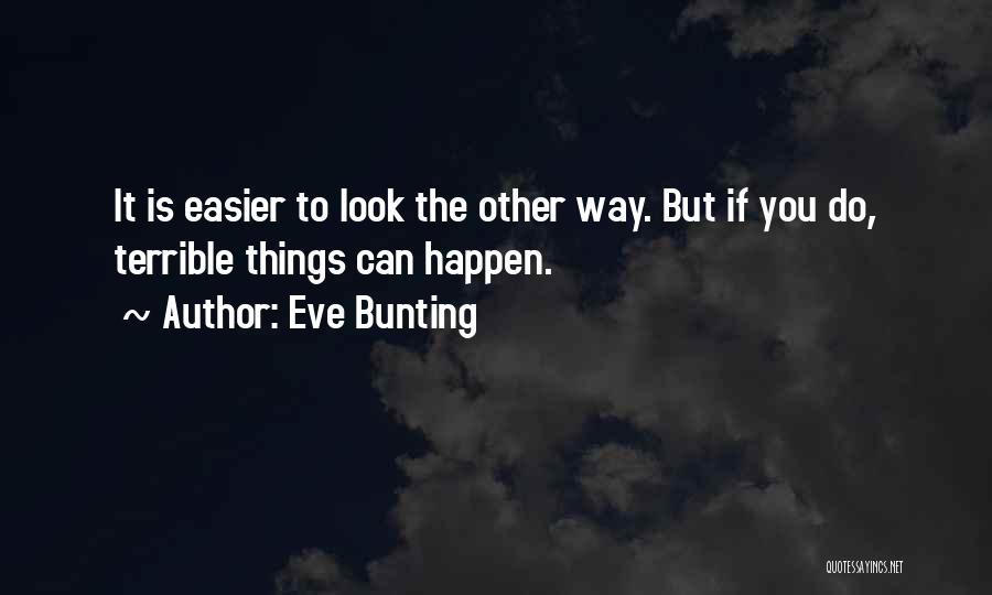 Bunting Quotes By Eve Bunting