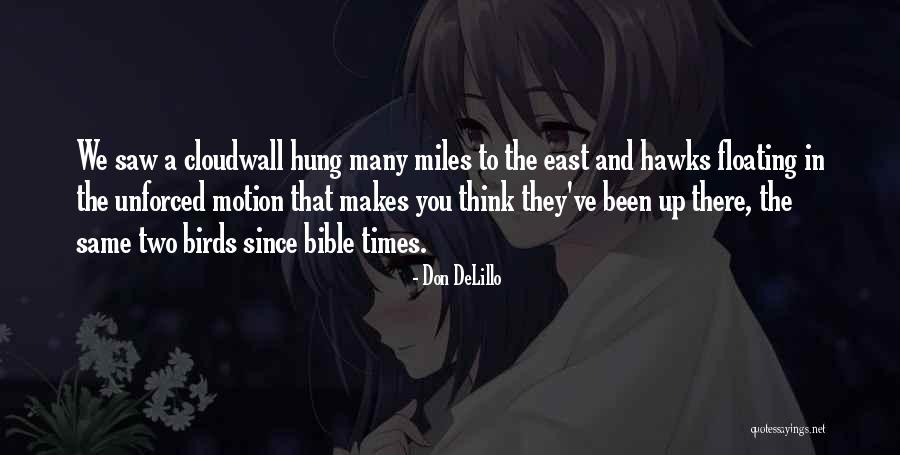 Bunty Sachdeva Quotes By Don DeLillo Bunty Sachdeva Quotes By Don DeLillo