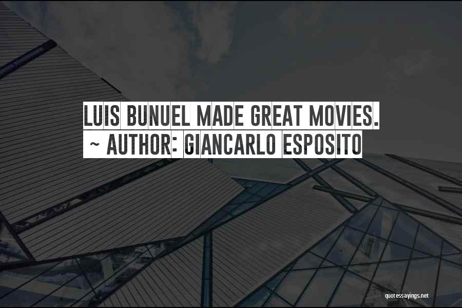 Bunuel Quotes By Giancarlo Esposito