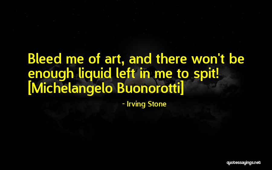 Buonorotti Quotes By Irving Stone Buonorotti Quotes By Irving Stone