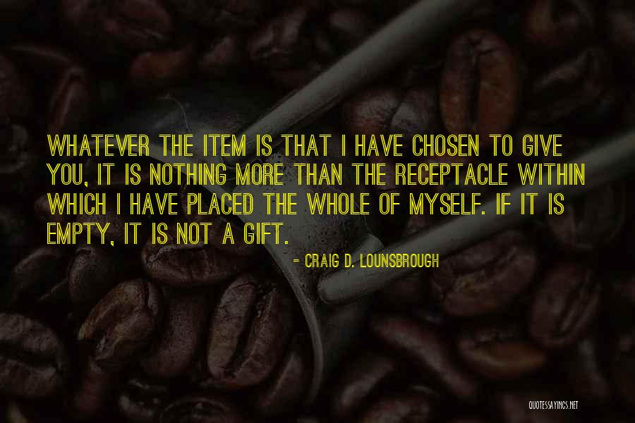 Buonos Quotes By Craig D. Lounsbrough Buonos Quotes By Craig D. Lounsbrough