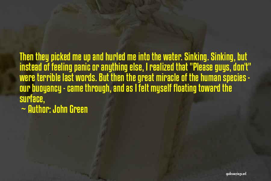 Buoyancy Quotes By John Green