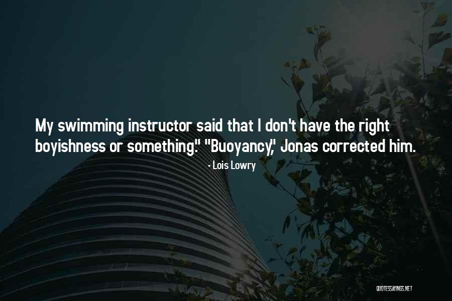 Buoyancy Quotes By Lois Lowry