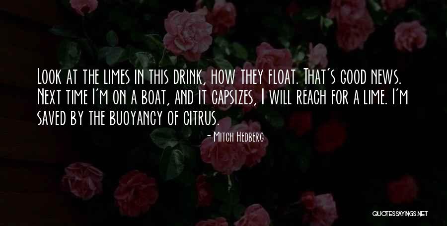 Buoyancy Quotes By Mitch Hedberg