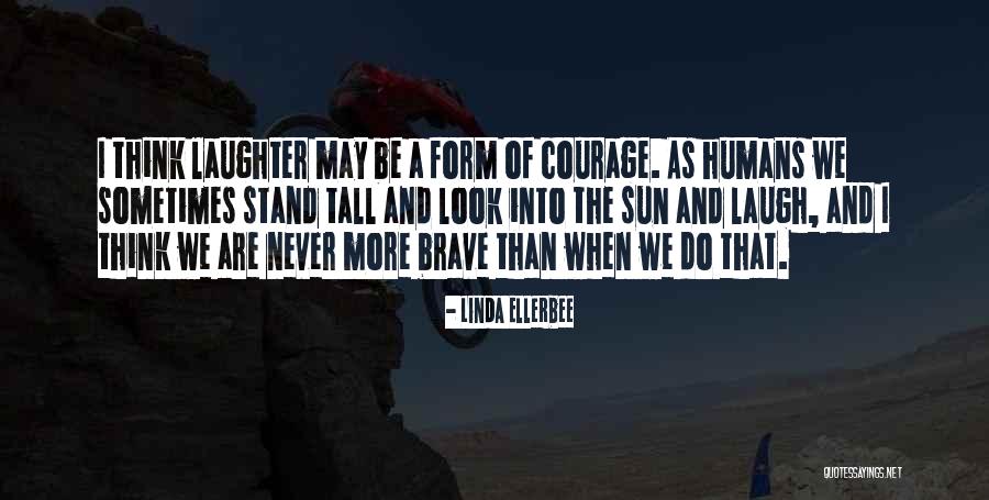 Burayakan Quotes By Linda Ellerbee Burayakan Quotes By Linda Ellerbee