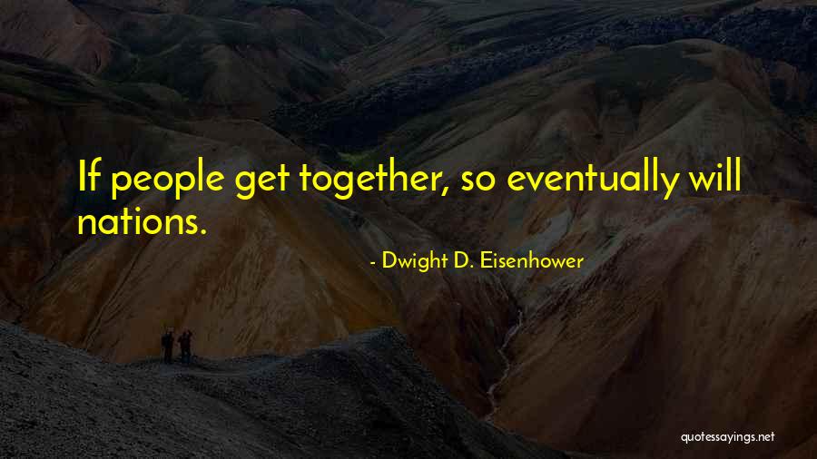 Burbidge Mitchell Quotes By Dwight D. Eisenhower Burbidge Mitchell Quotes By Dwight D. Eisenhower