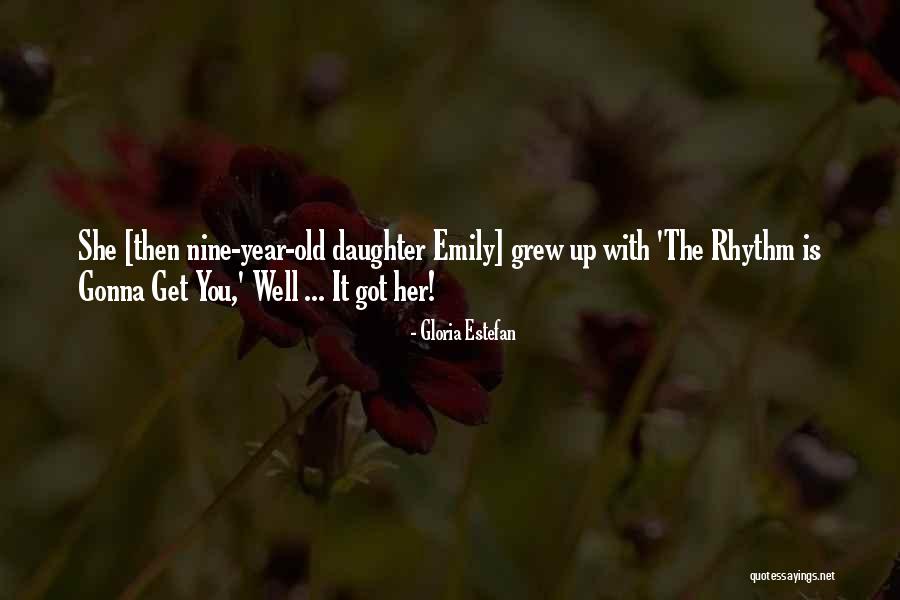 Burchette 36 Quotes By Gloria Estefan Burchette 36 Quotes By Gloria Estefan