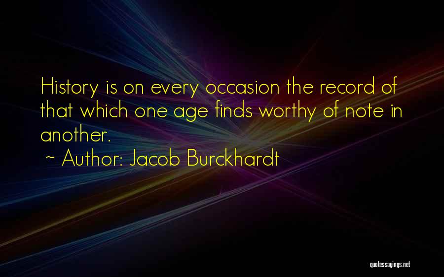 Burckhardt Quotes By Jacob Burckhardt