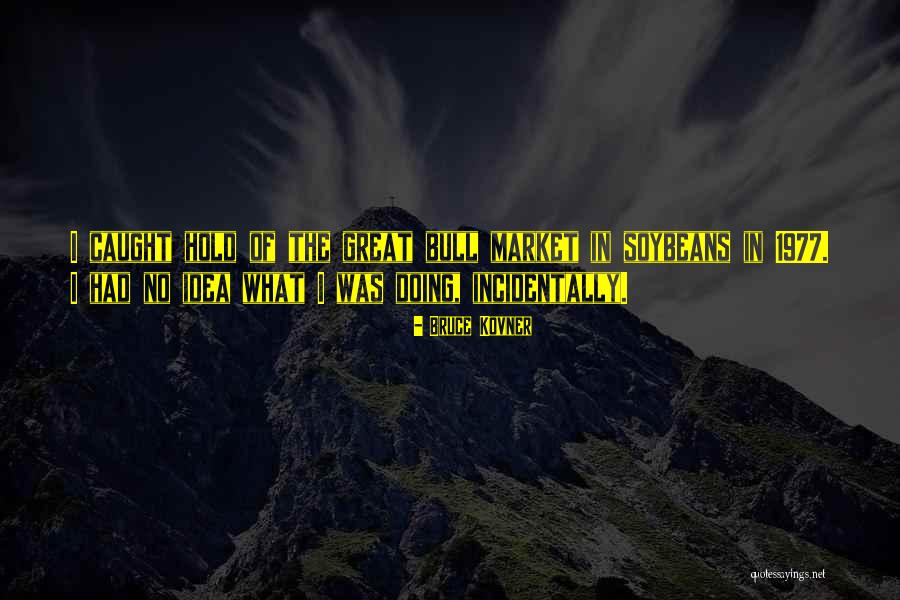 Burda Magazine Quotes By Bruce Kovner Burda Magazine Quotes By Bruce Kovner