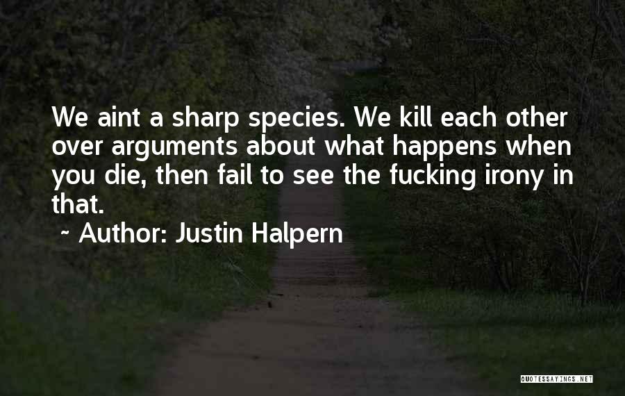 Burdan Manzara Quotes By Justin Halpern