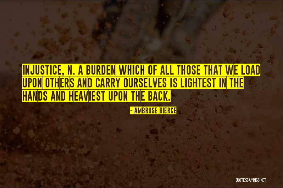 Burden In My Hands Quotes By Ambrose Bierce Burden In My Hands Quotes By Ambrose Bierce