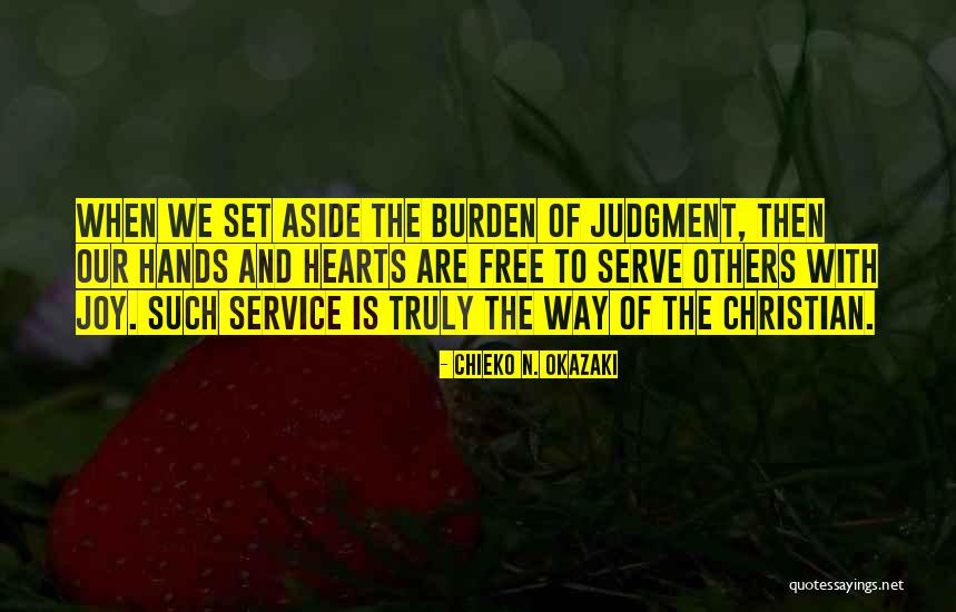 Burden In My Hands Quotes By Chieko N. Okazaki Burden In My Hands Quotes By Chieko N. Okazaki