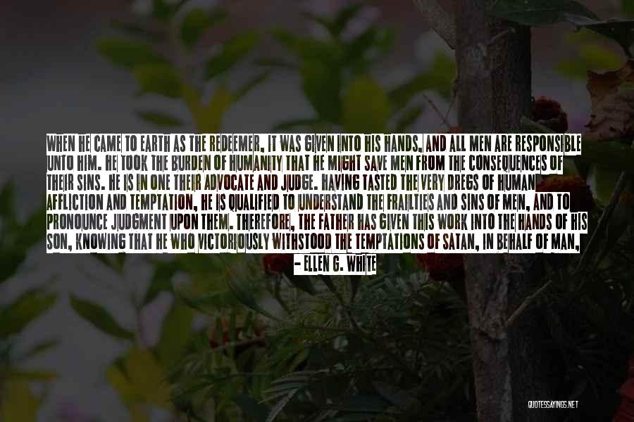 Burden In My Hands Quotes By Ellen G. White Burden In My Hands Quotes By Ellen G. White