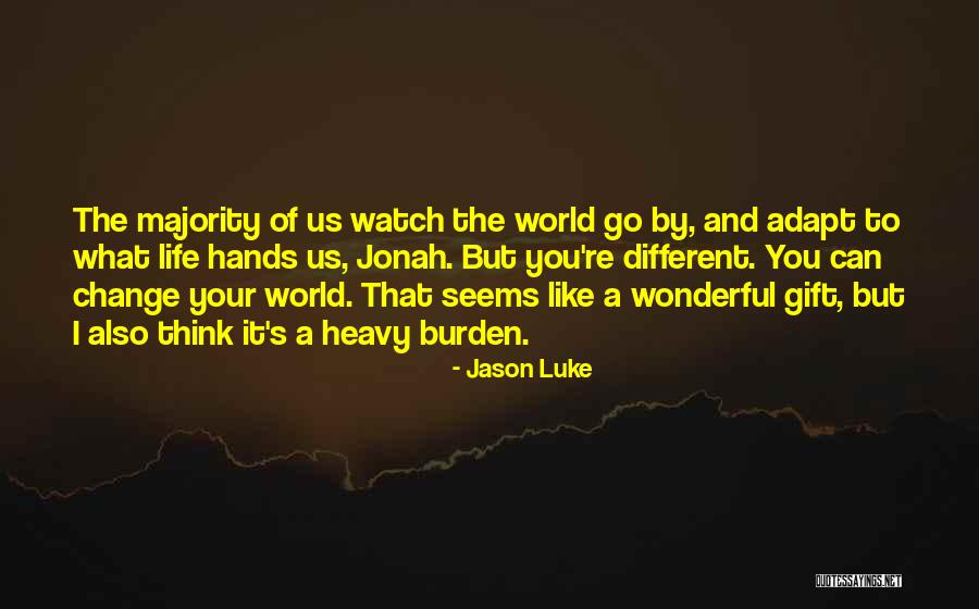 Burden In My Hands Quotes By Jason Luke Burden In My Hands Quotes By Jason Luke