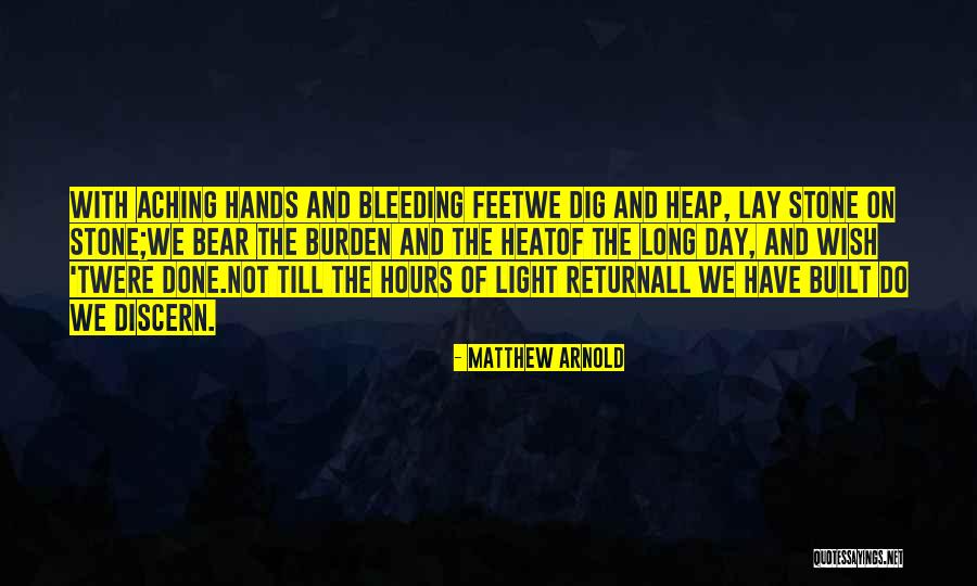 Burden In My Hands Quotes By Matthew Arnold Burden In My Hands Quotes By Matthew Arnold