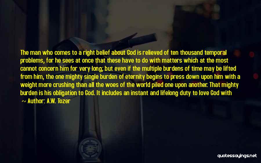 Burden Lifted Quotes By A.W. Tozer